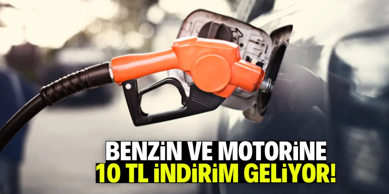 Benzin ve motorine 10 TL indirim geliyor! İşte o tarih