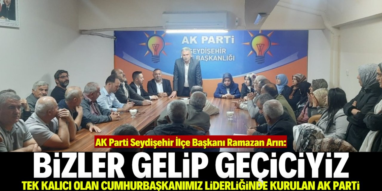 AK Partili başkandan ilginç açıklama: Bizler gelip geçiciyiz ama AK Parti kalıcı!