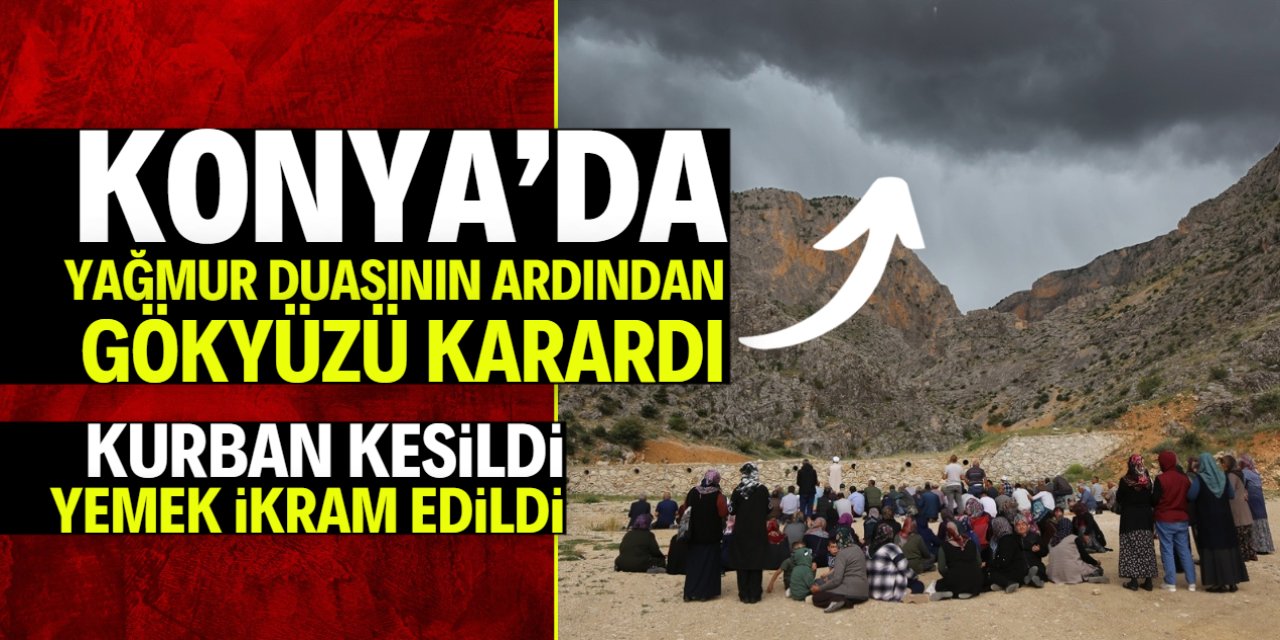 Konya'da yağmur duası yapıldı gökyüzü karardı