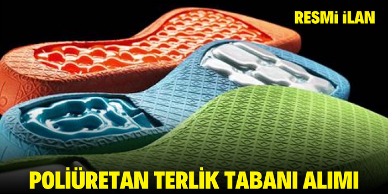 POLİÜRETAN TERLİK TABANI ALIMI YAPILACAK