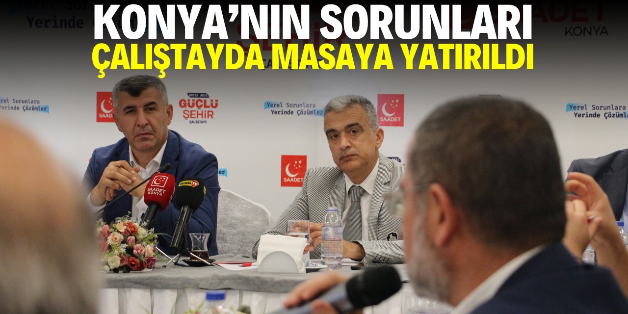 Konya'nın sorunları çalıştayda masaya yatırıldı