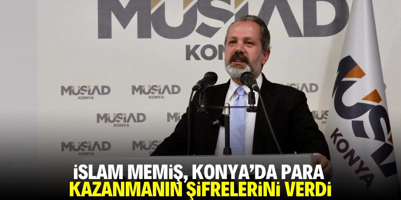 İslam Memiş, Konya'da para kazanmanın şifrelerini verdi