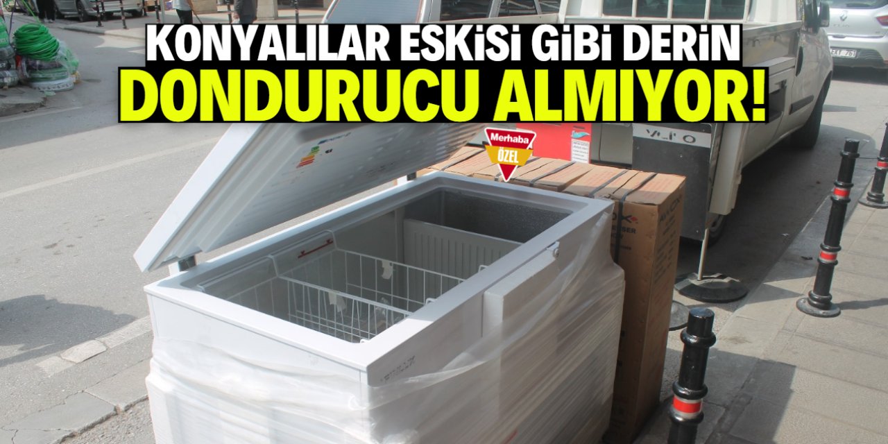 Konyalılar eskisi gibi derin dondurucu almıyor! Gerekçesi üzdü