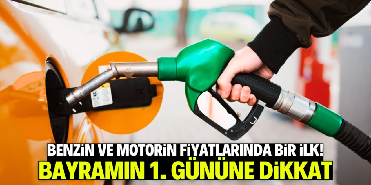 Benzin ve motorin fiyatlarında bir ilk yaşanacak! Bayramın 1. gününe dikkat