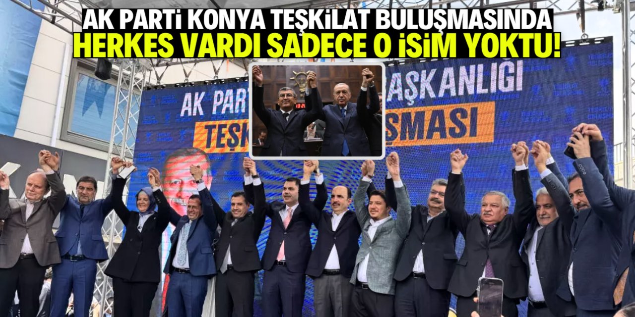 AK Parti Konya fotoğrafında herkes vardı! Sadece o isim yoktu
