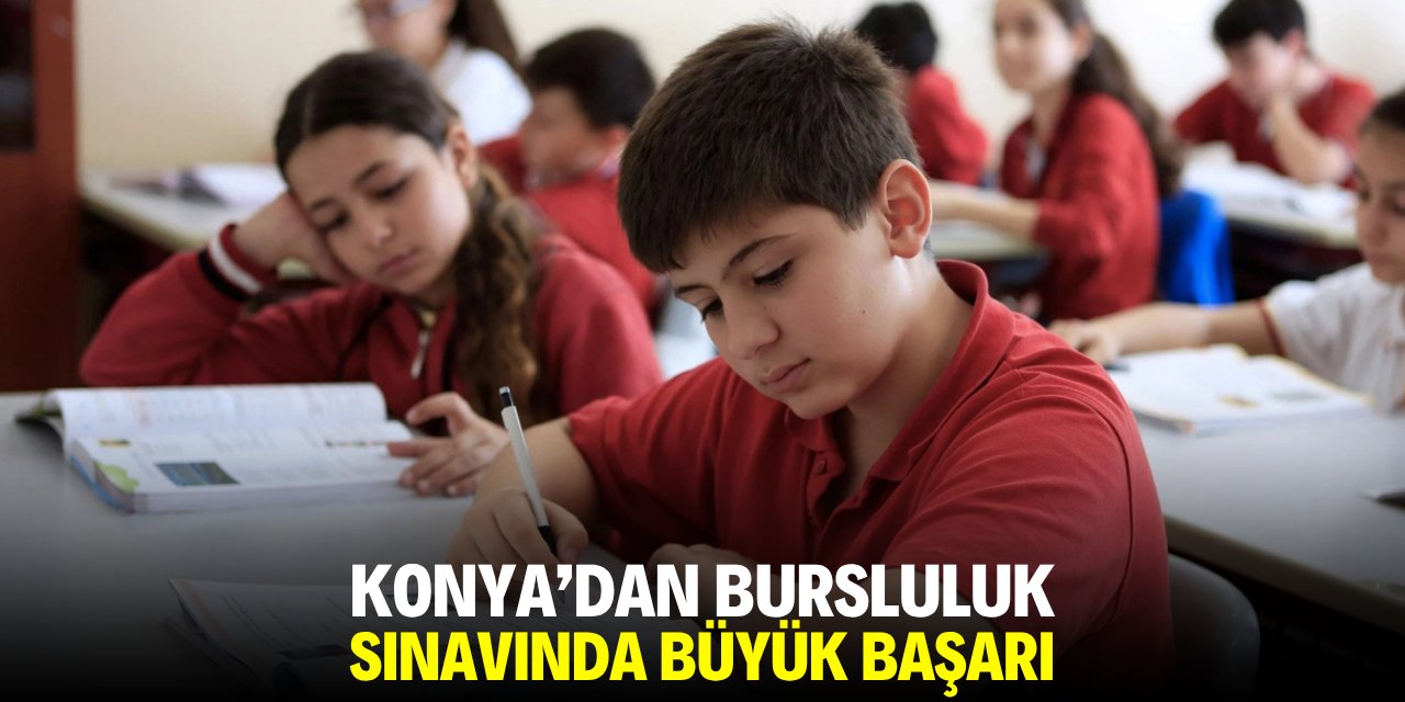 Konya'dan 'Bursluluk Sınavı'nda büyük başarı