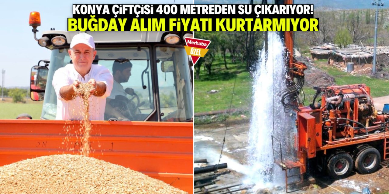 Konya çiftçisi 400 metreden su çıkarıyor! Beklenti bu yüzden 16 bin liraydı