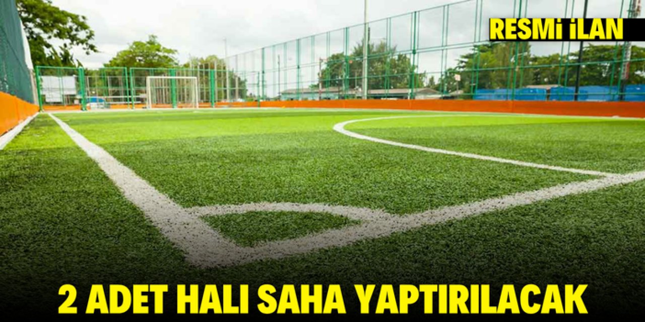 2 ADET HALI SAHA YAPTIRILACAK