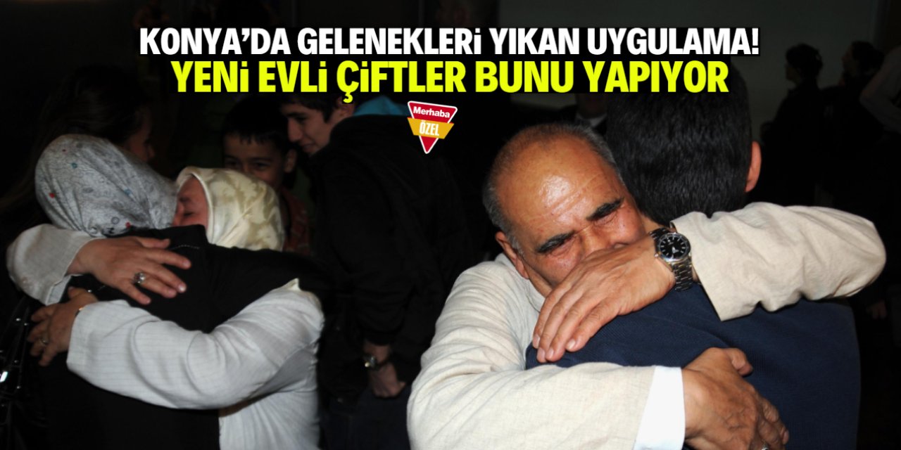 Konya'da gelenekleri yıkan uygulama! Yeni evli çiftler bayramda bunu yapıyor