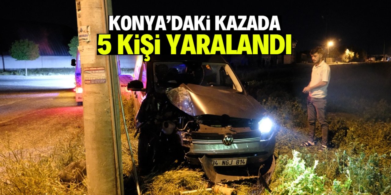 Konya'daki trafik kazasında 5 kişi yaralandı