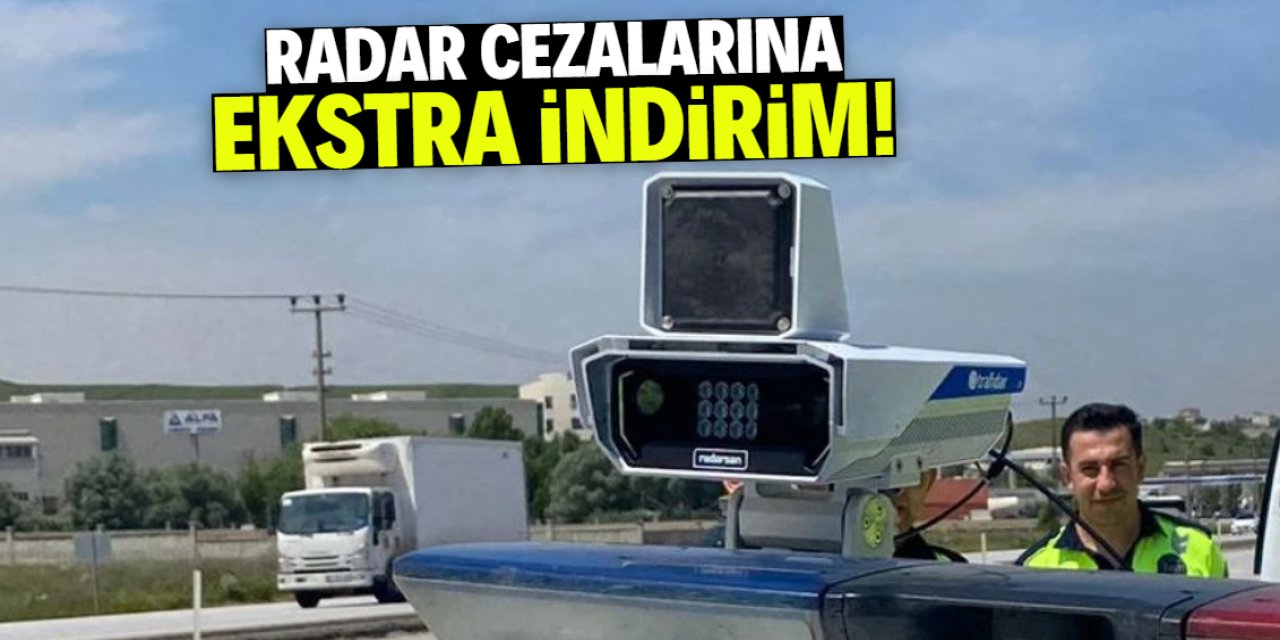 Radar cezalarına ekstra indirim! İşte o süreç
