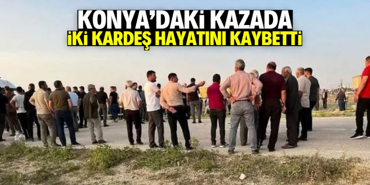 Konya'daki trafik kazasında 2 kardeş hayatını kaybetti
