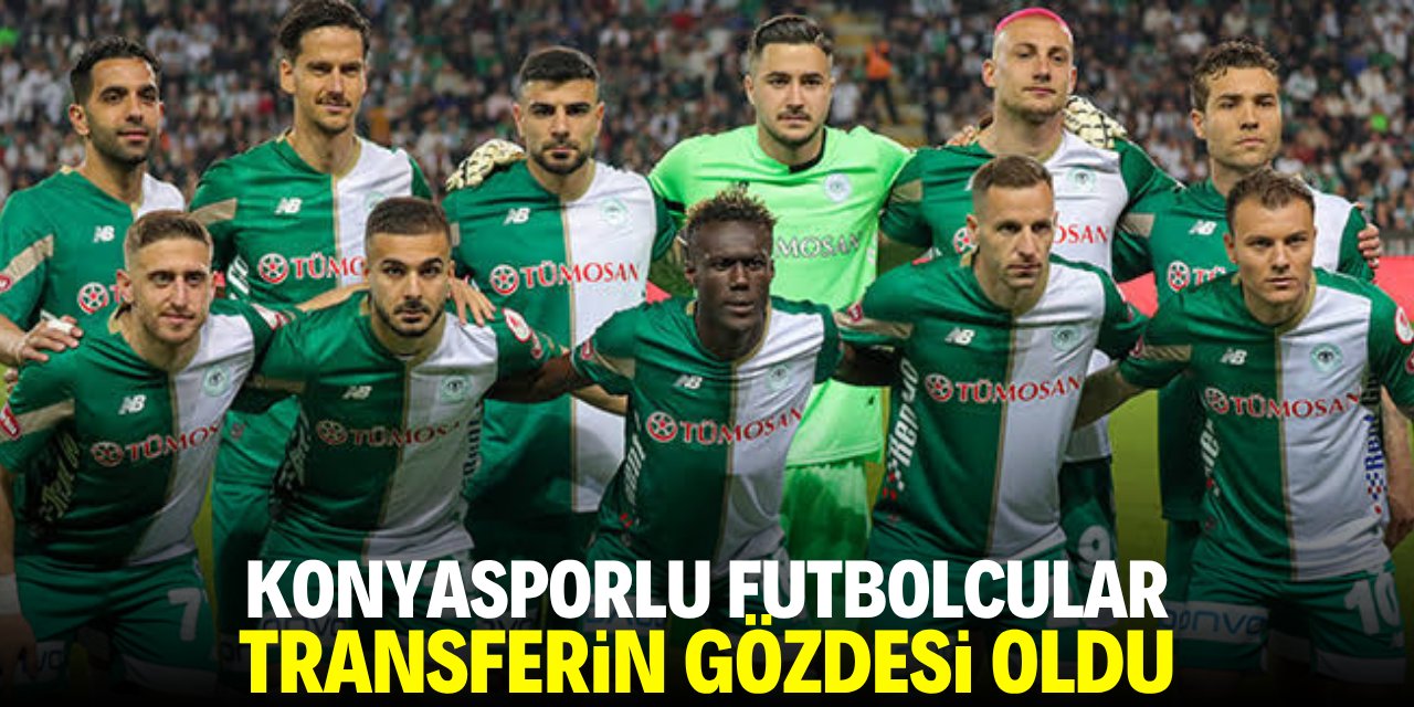 Konyasporlu futbolcular transferin gözdesi oldu