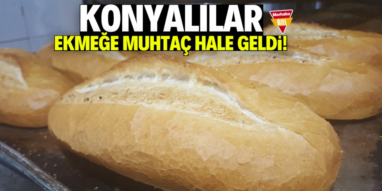 Konyalılar ekmeğe muhtaç hale geldi! Gerekçesi kızdırdı