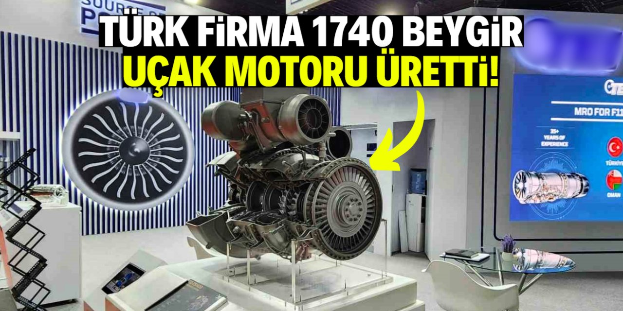Türk firma 1740 beygir uçak motoru üretti! Tüm dünyaya satılacak