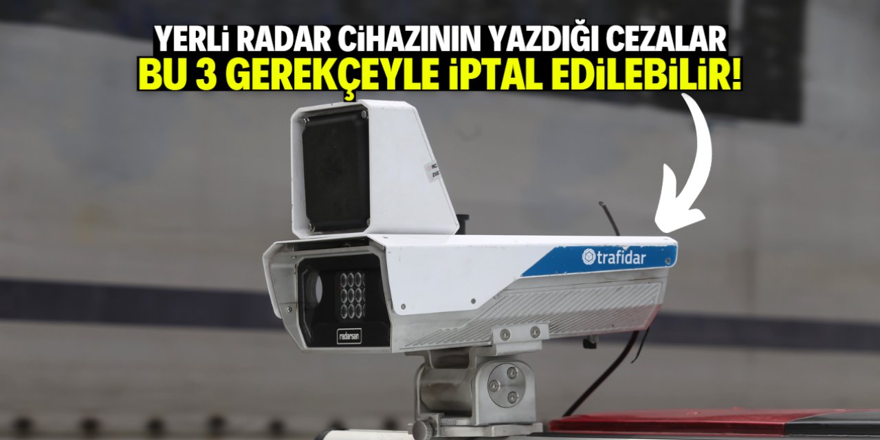 Yerli radar cihazının yazdığı cezalar iptal edilebilir! Bu '3 sertifika yok' iddiası