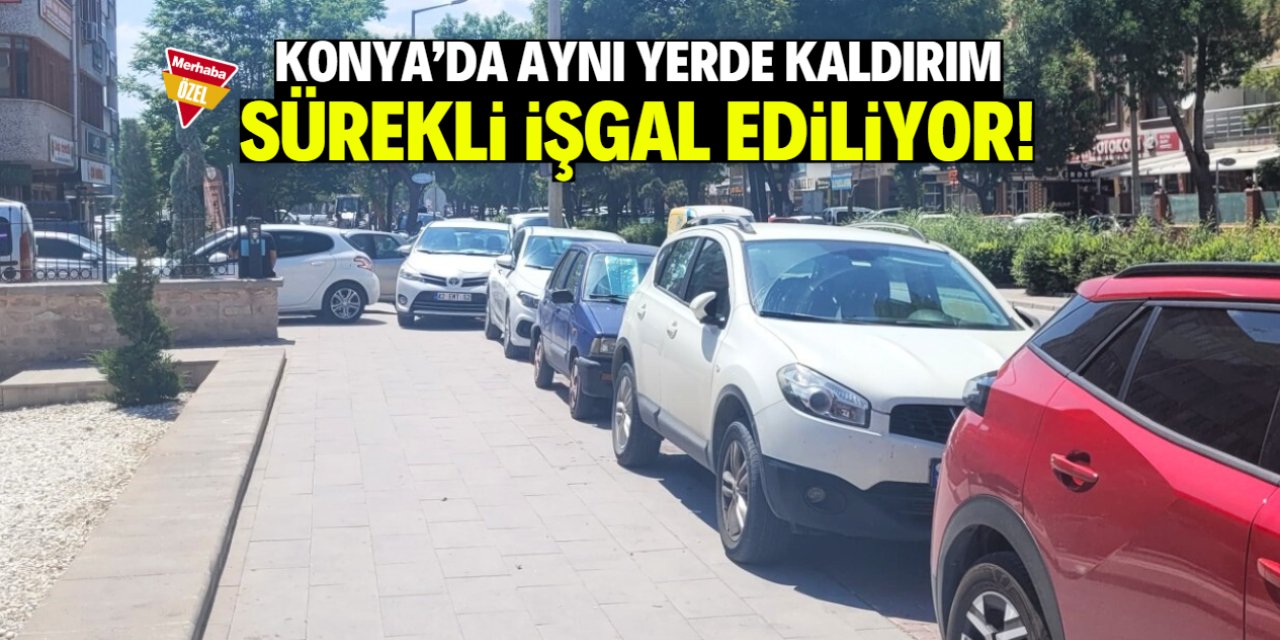 Konya'da aynı yerde kaldırım sürekli işgal ediliyor! Vatandaş bıktı