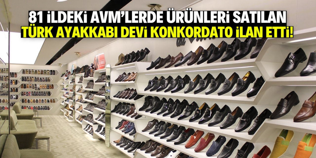 1925'te kurulan Türk ayakkabı markası konkordato ilan etti! Her AVM'de satılıyordu