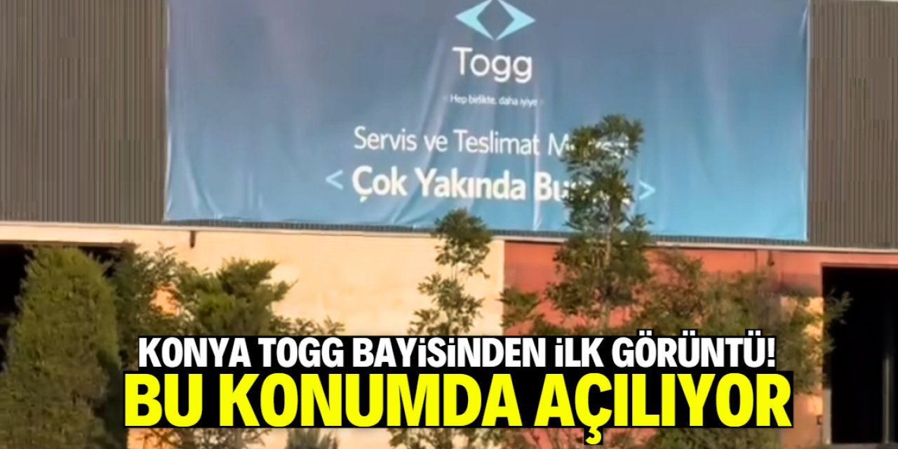 Konya TOGG bayisinden ilk görüntüler! Konumu çok iyi