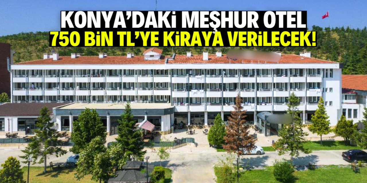 Konya'daki meşhur otel 750 bin TL'ye kiraya verilecek! Çok sayıda havuzu var