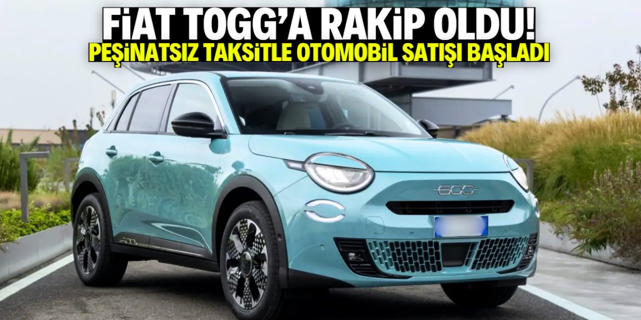 Fiat TOGG'a rakip oldu! Peşinatsız taksitle ucuz araç satışı başladı