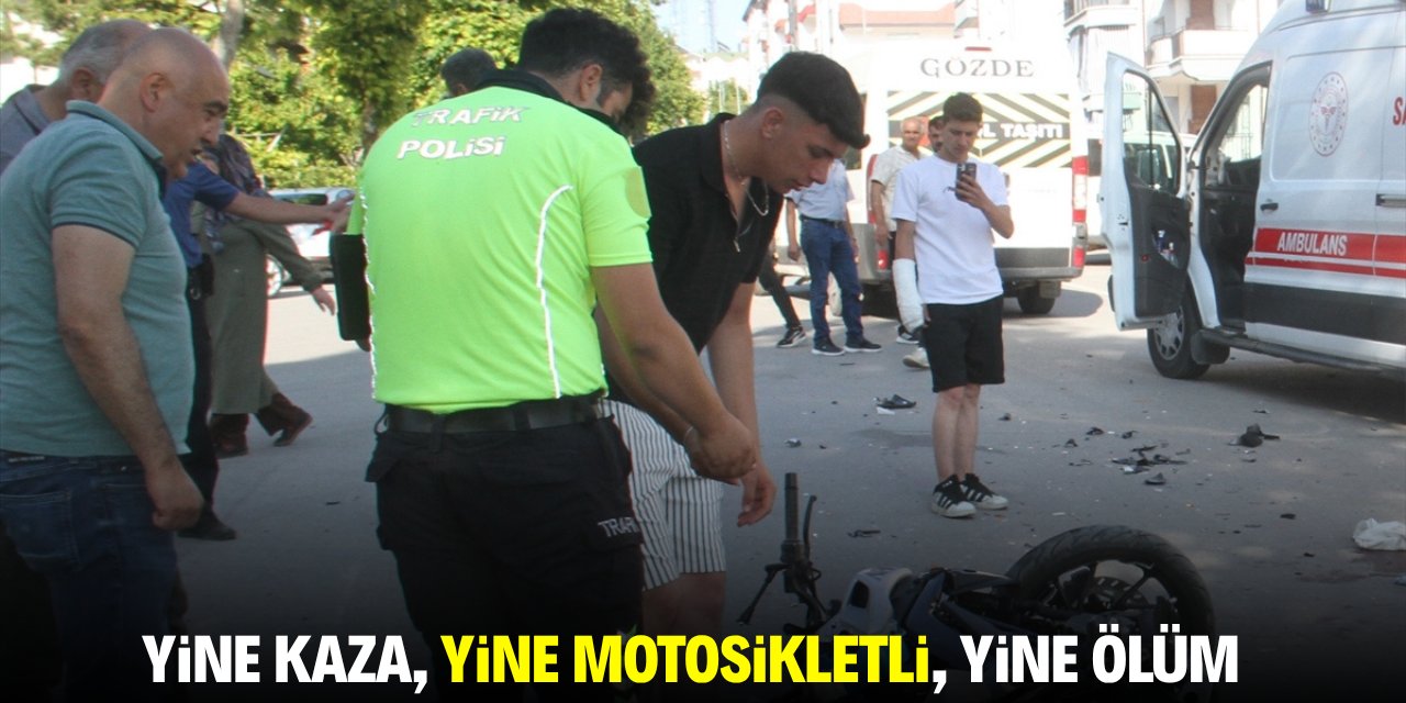 Yine kaza, yine motosikletli, yine ölüm