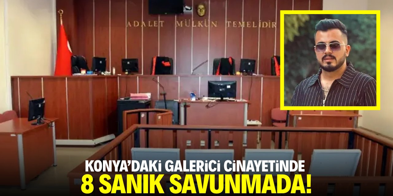 Konya'daki galerici cinayetinde 8 sanık savunmada