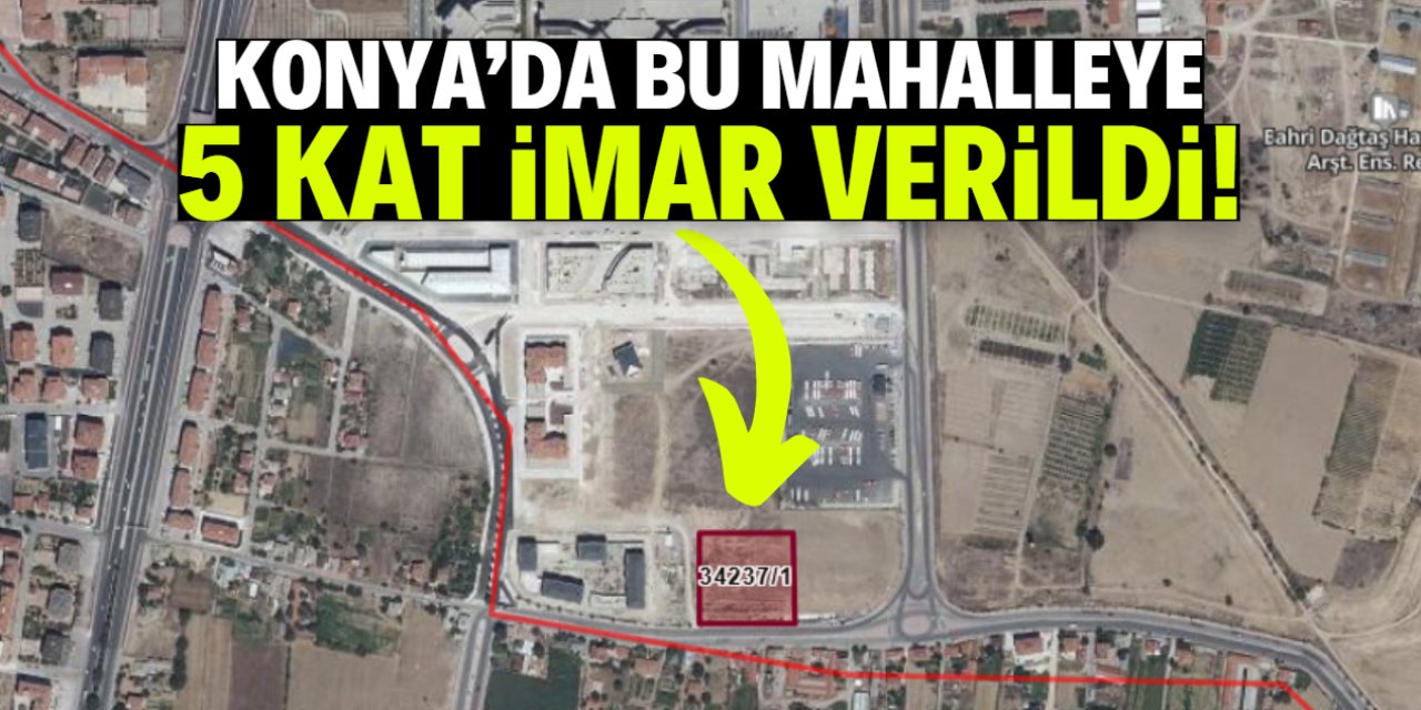 Konya'da bu mahalleye 5 kat imar verildi! Belediye taksitle arsa satacak