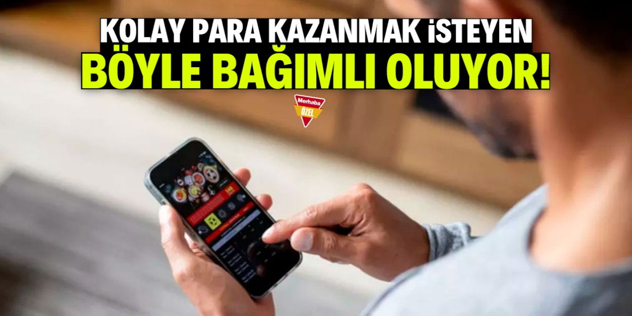 Kolay para kazanmak isteyen böyle bağımlı oluyor!