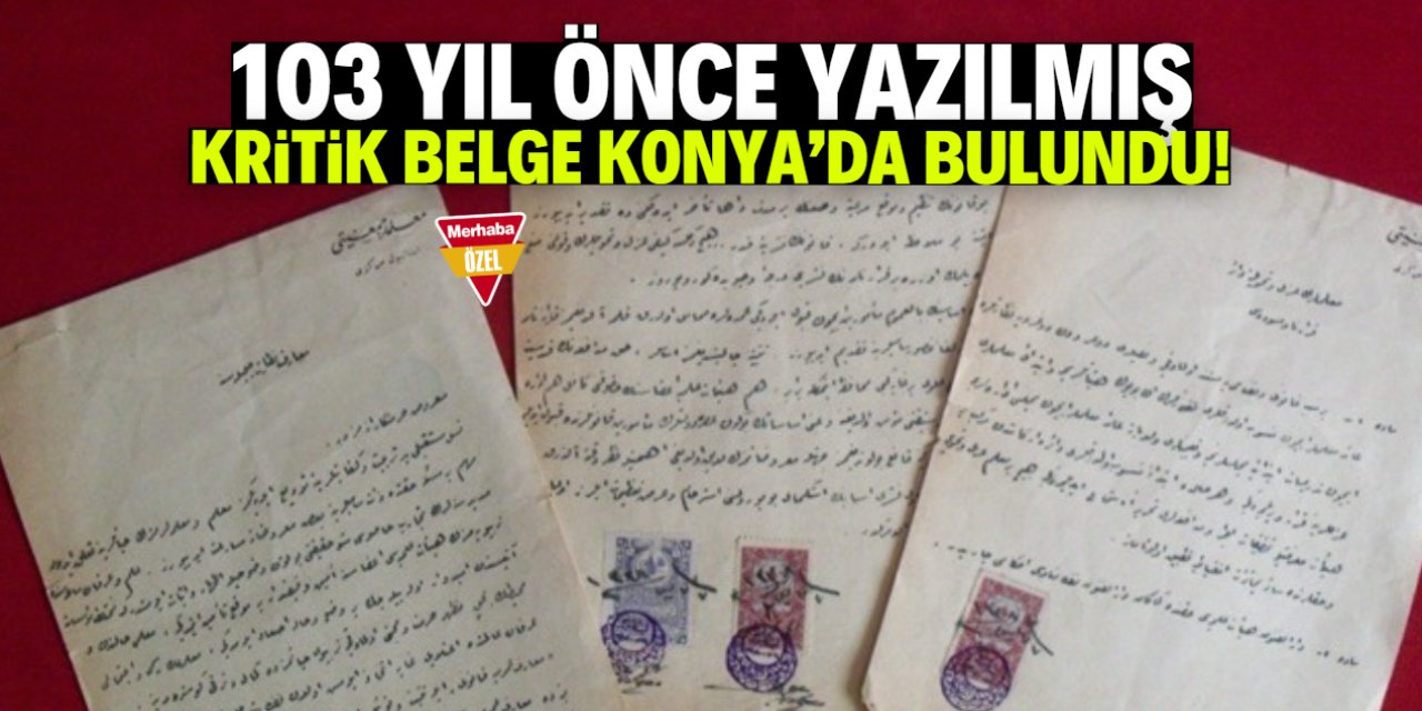 103 yıl önce yazılmış kritik belge Konya'da bulundu!