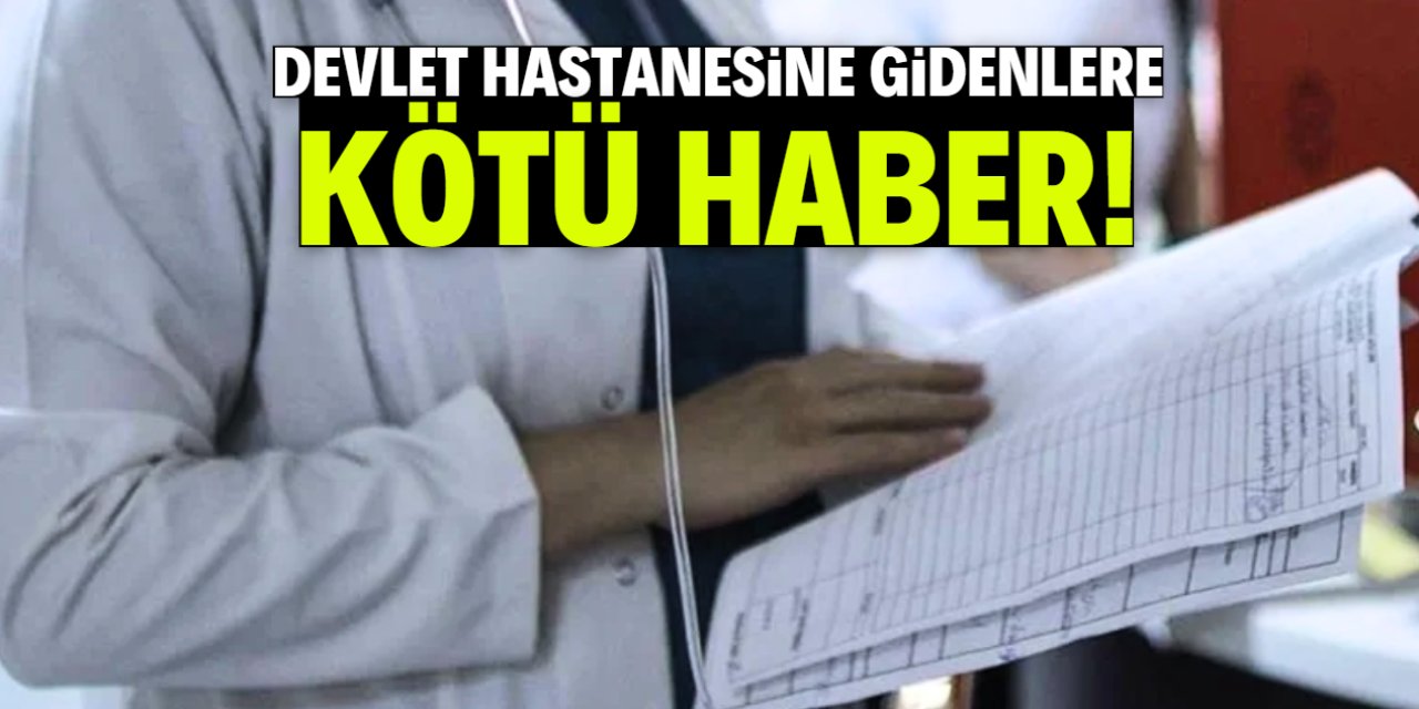 Devlet hastanesine gidenlere kötü haber! Tasarruf kararı alındı