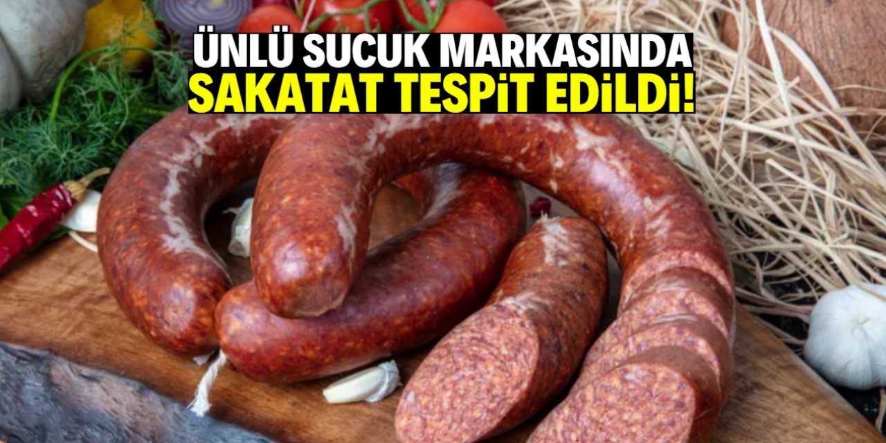 Ünlü sucuk markasında sakatat tespit edildi!