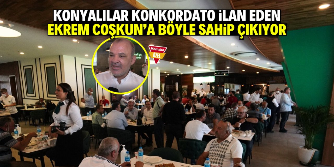 Konyalılar konkordato ilan eden Ekrem Coşkun’a böyle sahip çıkıyor