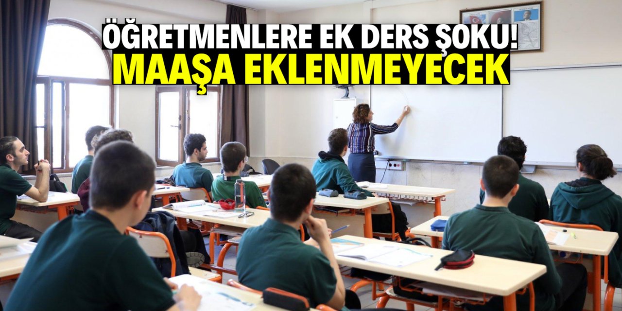 Öğretmenlere ek ders şoku! Maaşa eklenmeyecek