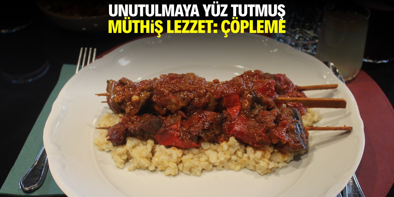 Unutulmaya yüz tutmuş müthiş lezzet: Çöpleme