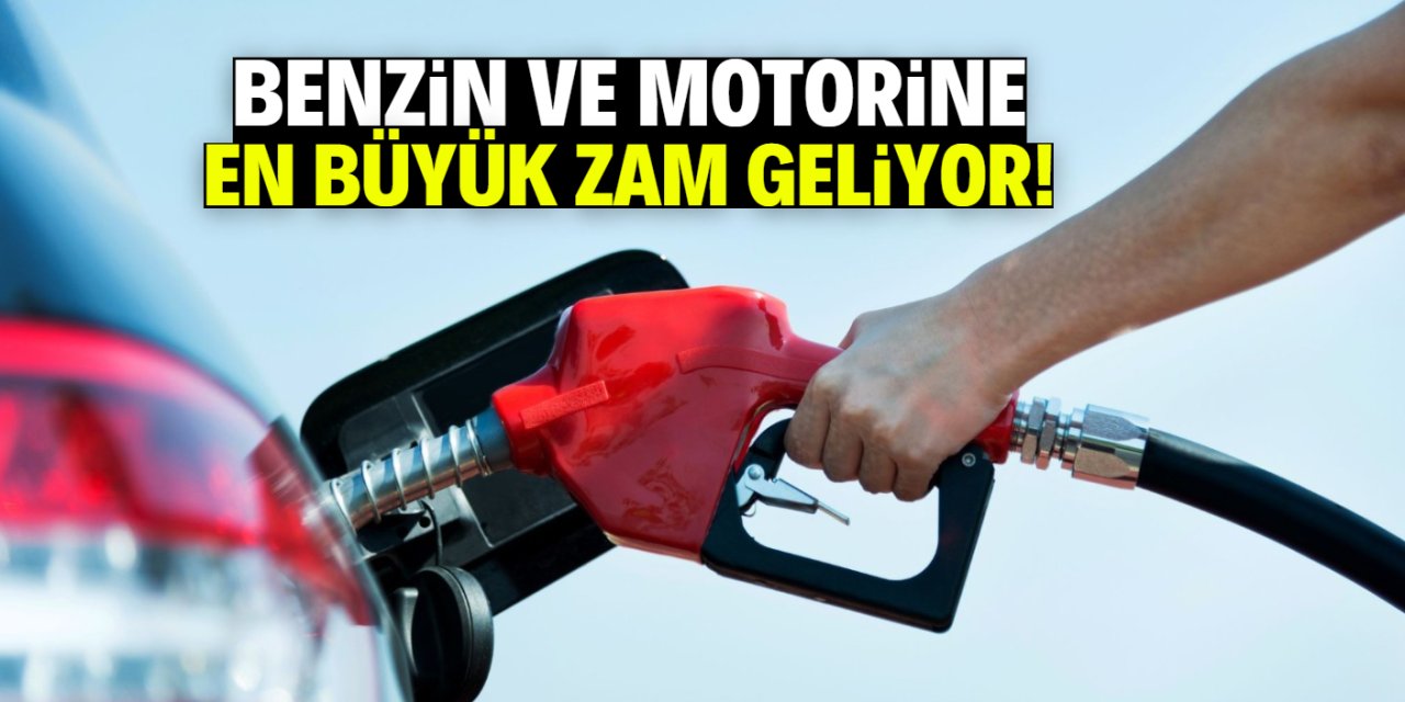 Benzin ve motorine en büyük zam geliyor! İşte o tarih