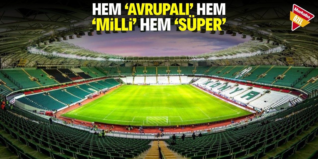 Hem 'Avrupalı' hem 'milli' hem 'süper'