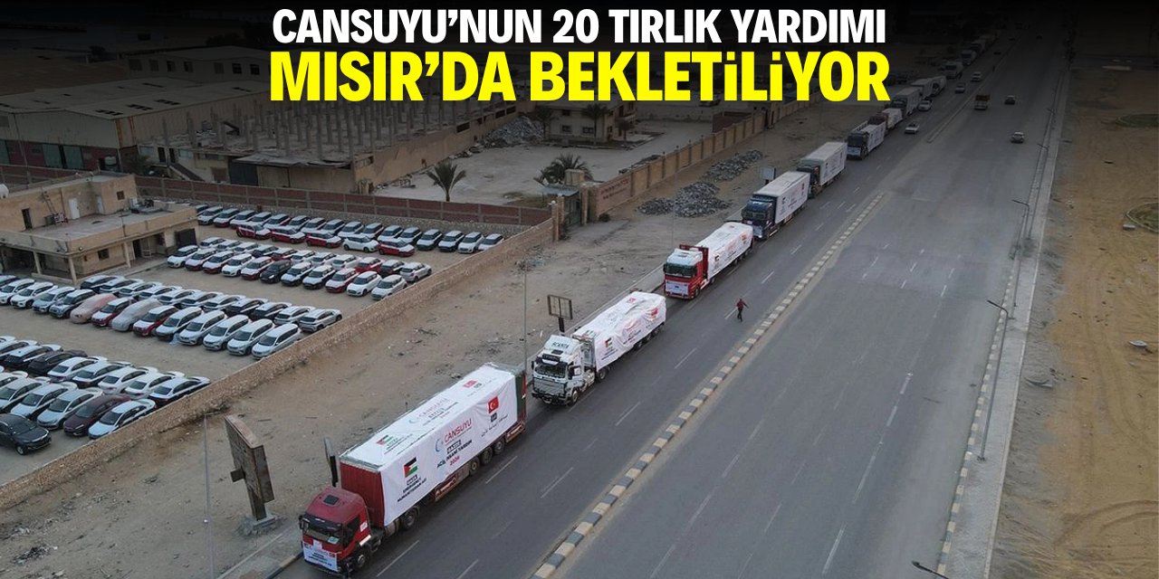Cansuyu'nun 20 tırlık yardımı Mısır'da bekliyor