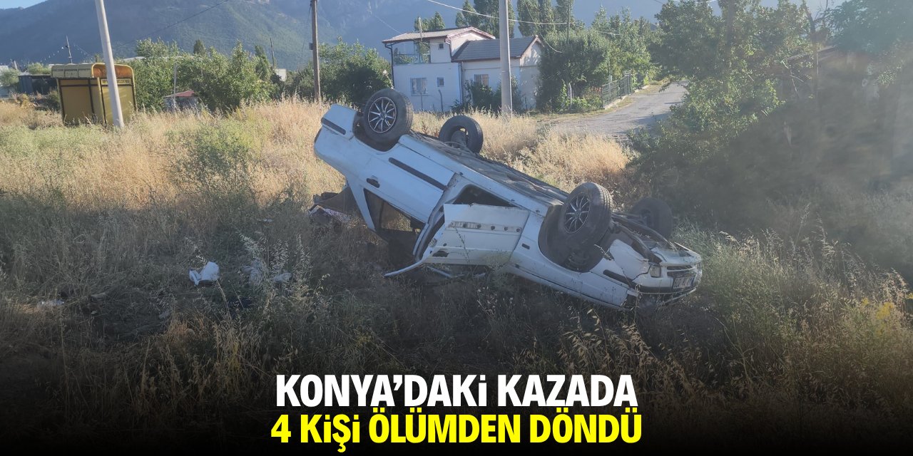 Konya'daki kazada 4 kişi ölümden döndü