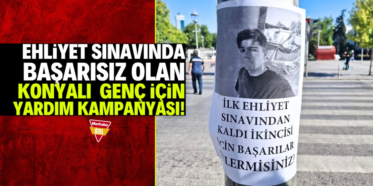 Konyalı genç ehliyet sınavını geçemedi! Arkadaşları kampanya başlattı