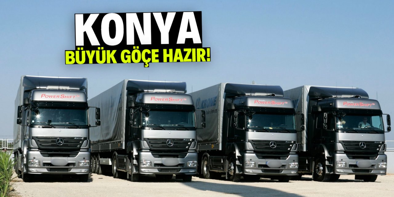 Konya büyük göçe hazır! Yüzlerce TIR yola çıkıyor