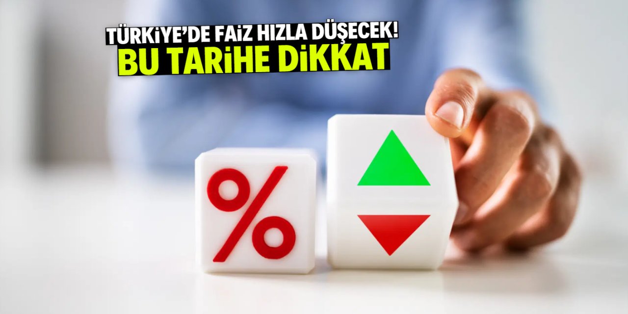 Türkiye'de faiz hızla düşecek! Bu tarihe işaret edildi