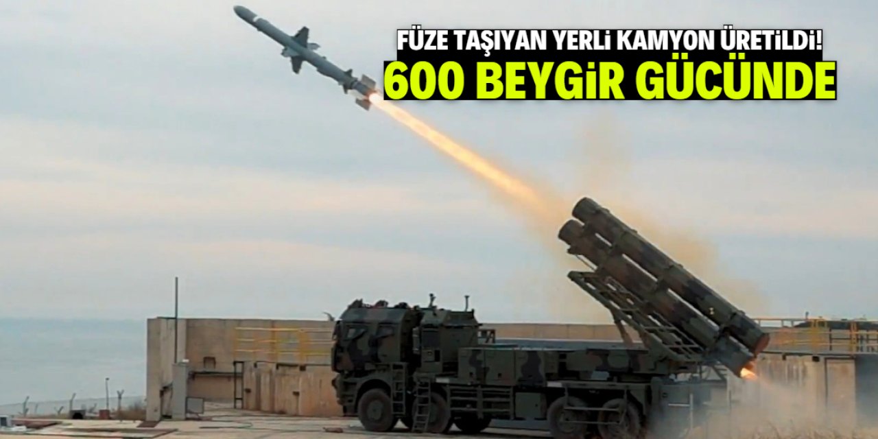 Füze taşıyan yerli ve milli kamyon üretildi! Tam 600 beygir gücünde