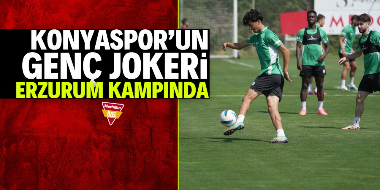 Konyaspor'un genç jokeri Erzurum kampında