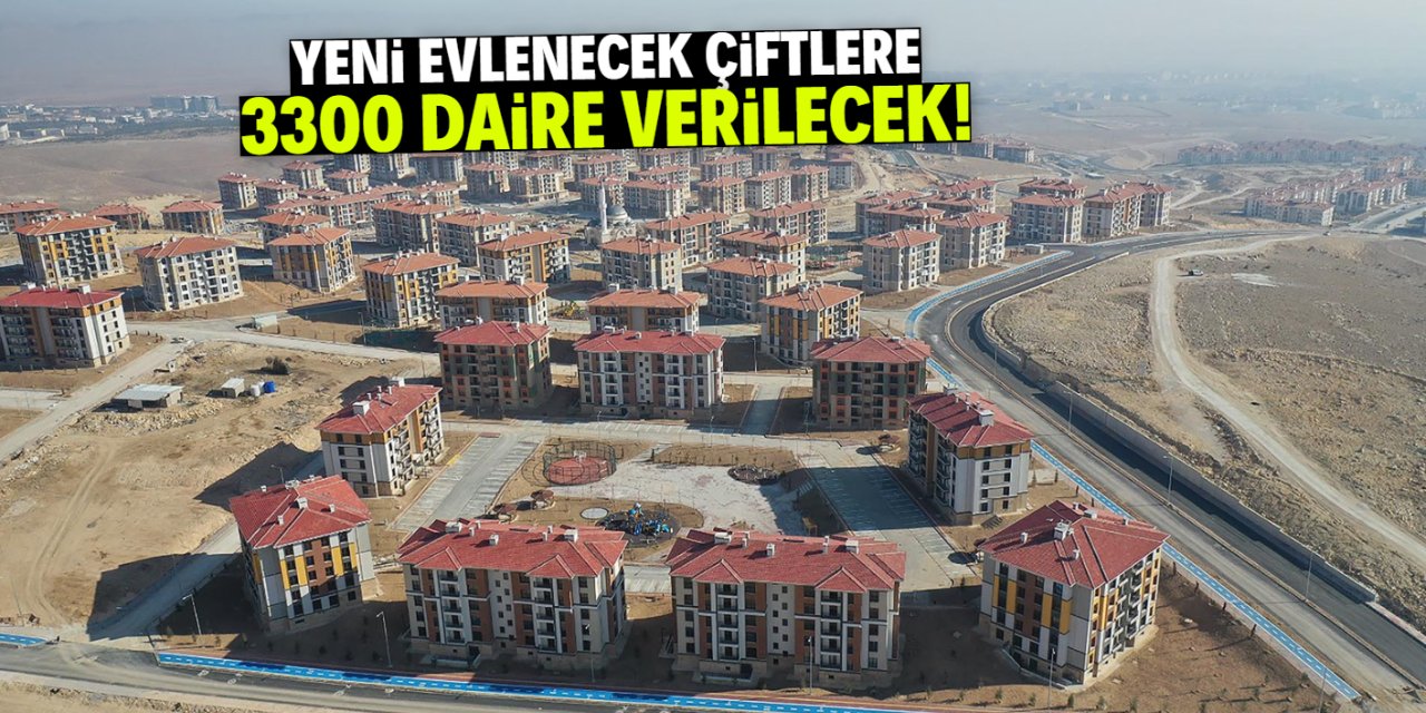 Yeni evlenecek çiftlere 3300 daire verilecek! İşte aranan o şart