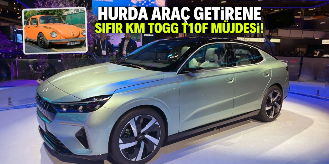 Hurda araç sahiplerine TOGG T10F müjdesi! Hibe edilecek