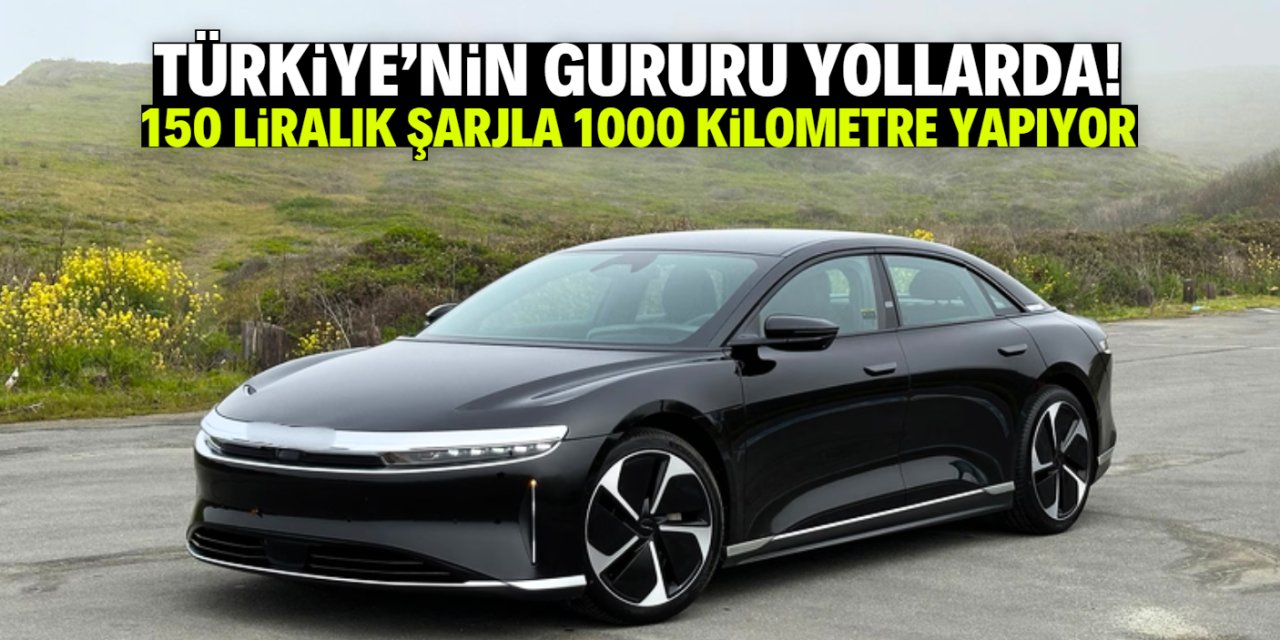Türkiye'nin gururu yollarda! 150 liralık şarjla 1000 kilometre gidiyor