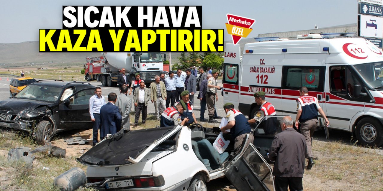 Sıcak hava trafikte tehlikeye yol açıyor!