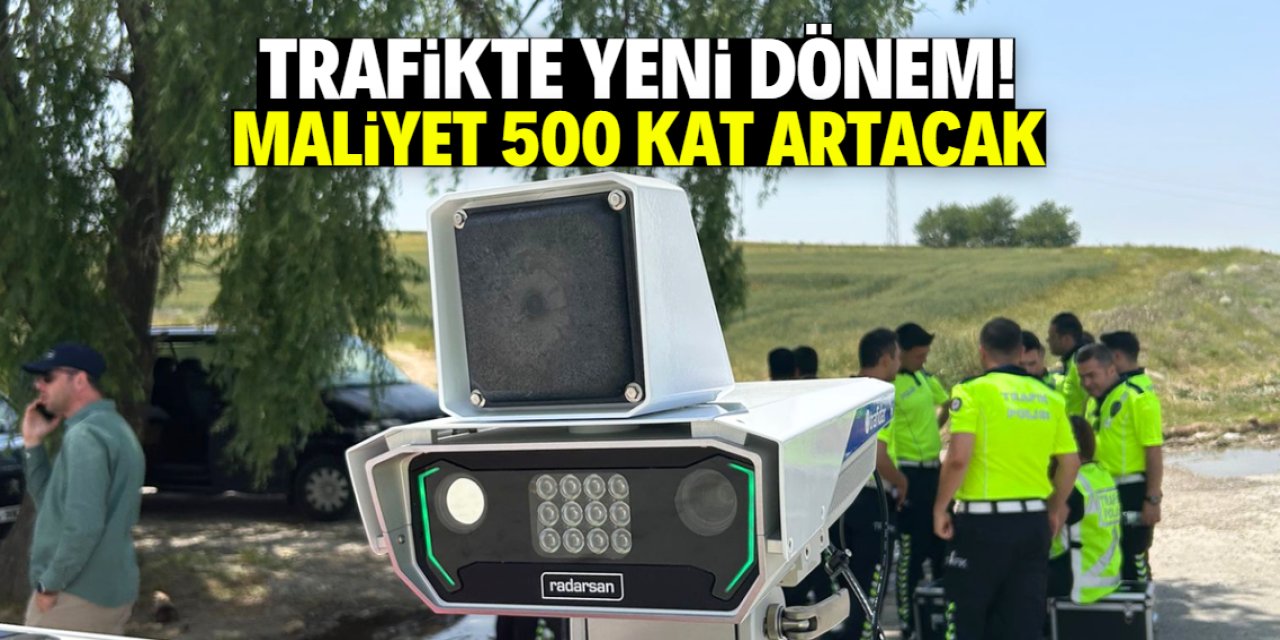 Trafikte yeni döneme 20 gün kaldı! Maliyet 500 kat artacak
