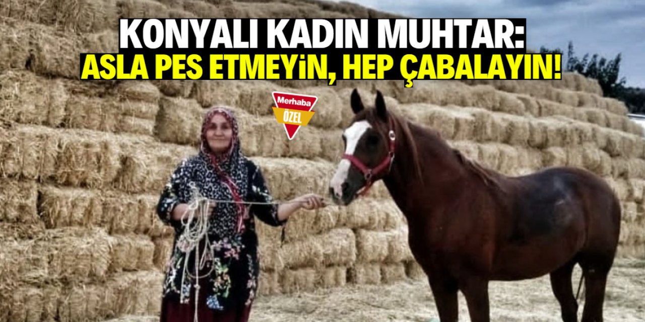 Konya'da kadın muhtardan önemli çağrı: Asla pes etmeyin!